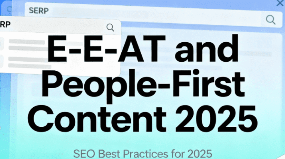 E-E-A-T and People-First Content: Your 2025 Guide to Dominating Google SERPs
