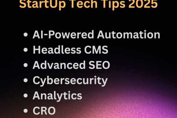 5 key tech tips for startups in 2025